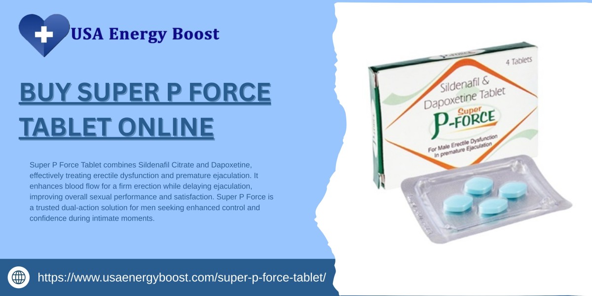 Buy Super P Force Tablet Online for Effective and Lasting Performance Support