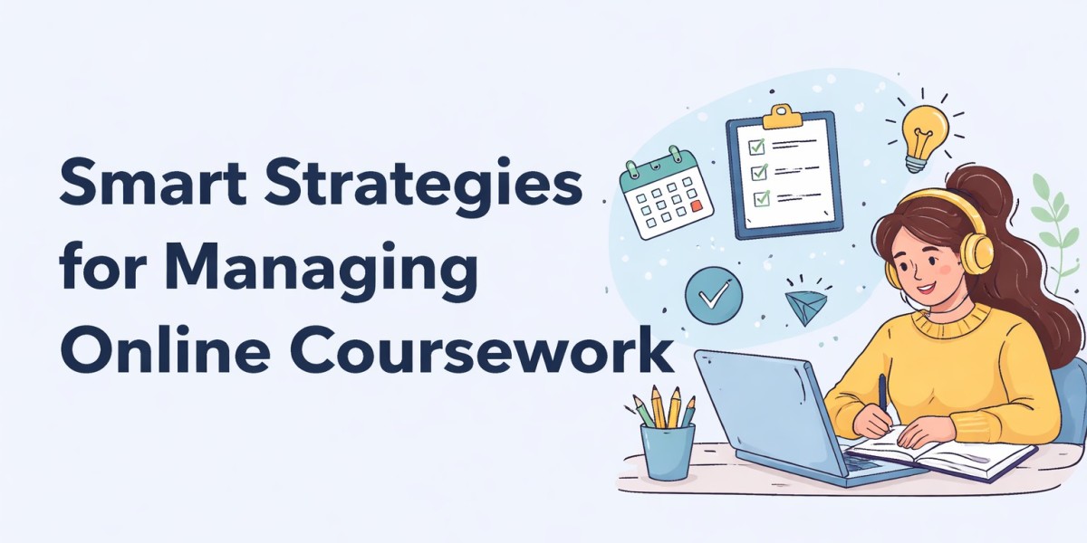 Smart Strategies for Managing Online Coursework